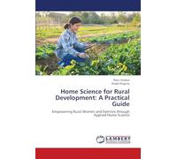 Home Science for Rural Development: A Practical Guide: Empowering Rural Women and Families through Applied Home Science