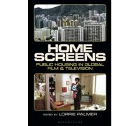 Home Screens : Public Housing in Global Film & Television