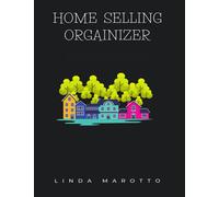 Home Selling Organizer: Planner ,Workbook ,Home Maintenance Book, Home Maintenance Checklist That Makes Perfect Housewarming Gift For Any Homeowner!