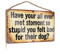 Home Sign For Front Porch Have You Ever Felt Bad For Their Dog? Wooded Sign Welcome Sign For Front Door Door Decor(15X28CM)