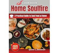 Home Soulfire Cookbook: A Practical Guide to Soul Food at Home