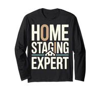 Home Staging Expert Real Estate Room Stylist Long Sleeve T-Shirt