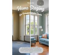 Home Staging für Privatverkäufer*innen: Mit Klarheit und Struktur zur erfolgreichen Immobilienpräsentation