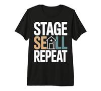 Home Staging Realtor Stage Sell Repeat Quote Premium T-Shirt