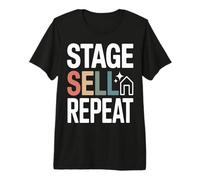 Home Staging Realtor Stage Sell Repeat Quote Premium T-Shirt