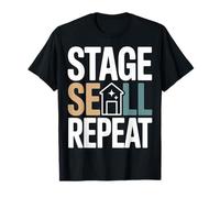 Home Staging Realtor Stage Sell Repeat Quote T-Shirt