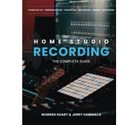 Home Studio Recording: The Complete Guide