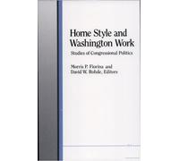 Home Style and Washington Work: Studies of Congressional Politics