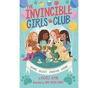 Home Sweet Forever Home: 1 (The Invincible Girls Club)