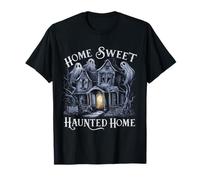 Home Sweet Haunted Home - Spooky Haunted House T-Shirt