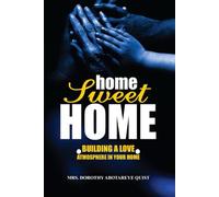 HOME SWEET HOME: Building a Love Atmosphere in Your Home
