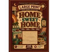 Home Sweet Home: Large Print Word Search Through the Decades - 100 Nostalgic Puzzles Celebrating Home, Family and Everyday Life from the 1950s to ... Press Large Print Word Search Collection)