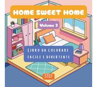 Home Sweet Home - Volume 3: Libro da colorare facile e divertente (Home Sweet Home - Serie di libri da colorare)