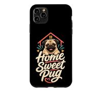Home Sweet Pug - Cute Pug Mom Gift Case for iPhone 11 Pro Max