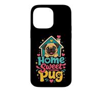 Home Sweet Pug - Cute Pug Mom Gift Case for iPhone 14 Pro Max