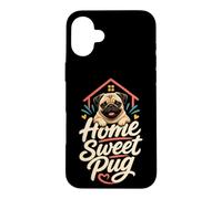 Home Sweet Pug - Cute Pug Mom Gift Case for iPhone 16 Plus