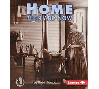 Home Then and Now – First Step Nonfiction (Then and Now) – Lerner