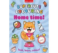 Home Time!: Be Creative as You Learn! Colouring activities and puzzles linked to 100+ new words for children aged 3 and above (Supercute Colouring)