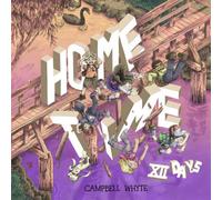 Home Time: Twelve Days : (collecting Home Time: Under the River and Home Time II: Beyond the Weaving)