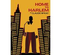 Home to Harlem: (Harlem Renaissance Series)