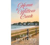 Home to Willow Creek: Book 1 in the Birch Harbor Series