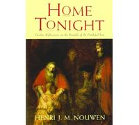 Home Tonight: Further Reflections on the Parable of the Prodigal Son