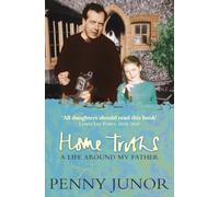 HOME TRUTHS: Life Around My Father