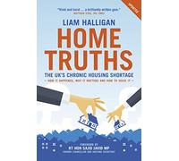 Home Truths: The UK s chronic housing shortage how it happened, why it matters and the way to solve it