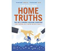 Home Truths: The UK's chronic housing shortage - how it happened, why it matters and the way to solve it