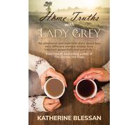 Home Truths with Lady Grey