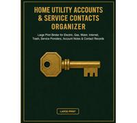 Home Utility Accounts & Service Contacts Organizer: Large Print Binder for Electric, Gas, Water, Internet, Trash, Service Providers, Account Notes & Contact Records