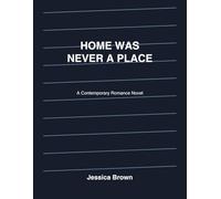 Home Was Never A Place
