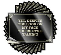 Home Waterproof Saying - Yet, Despite The Look On My Face, You're Still Talking Spring Durable Sticker Easy Apply for Truck Decor(8X12CM)