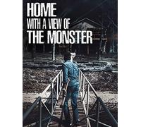 Home with a View of the Monster