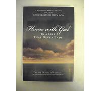 Home with God: In a Life That Never Ends : A Wondrous Message of Love in a Final Conversation with God