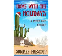 Home With the Holidays: A Rather Cozy Mystery