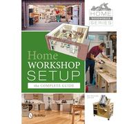 Home Woodworker Series: Home Workshop Setup â The Complete Guide