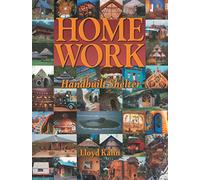 Home Work: Handbuilt Shelter (Shelter Library of Building Books)