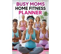 Home Workout Tracker for Busy Moms: Track 10-20 Minute Workouts, Mood, Body Focus & Weekly Goals - No Overwhelm!