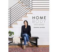 Homebody: A Guide to Creating Spaces You Never Want to Leave