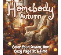 Homebody Autumn: A Cozy Fall Coloring Book for Relaxation & Mindful Creativity | Autumn Aesthetic Home Scenes, Pumpkins & Hygge Vibes for Comfort & Calm (Bold Easy Vibes)