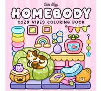 Homebody: Cozy Vibes Coloring Book for Adults and Teens Featuring Cozy Home Corners and Easy Designs for Relaxation and Self-Care Times