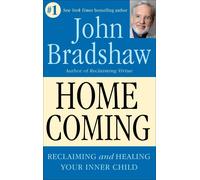 Homecoming: Reclaiming and Healing Your Inner Child by John Bradshaw (English) P