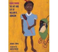 Homecoming: The Art and Life of William H. Johnson by Richard J. Powell (1993-11-03)