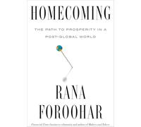 Homecoming: The Path to Prosperity in a Post-Global World