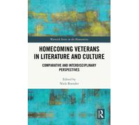 Homecoming Veterans in Literature and Culture : Comparative and Interdisciplinary Perspectives