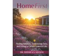 HomeFirst: Finding Balance, Embracing Ease, and Living a Christ-Centered Life