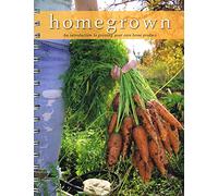 Homegrown : An introduction to growing your own home produce