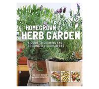 Homegrown Herb Garden: A Guide to Growing and Cooking Delicious Herbs