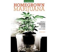 Homegrown Marijuana: Create a Hydroponic Growing System in Your Own Home